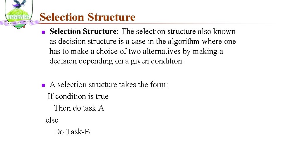 Selection Structure n Selection Structure: The selection structure also known as decision structure is