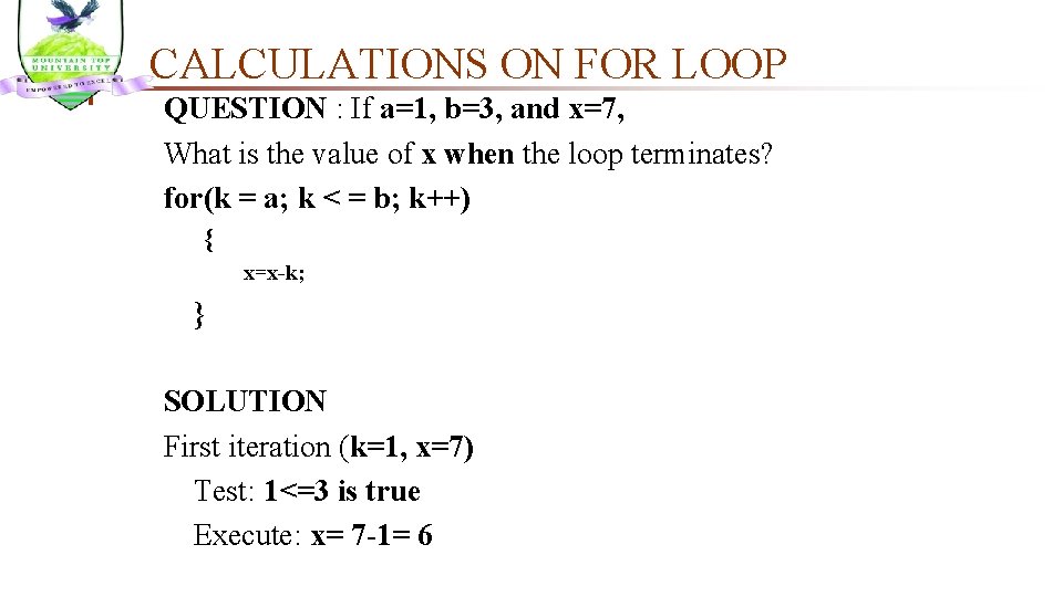 CALCULATIONS ON FOR LOOP QUESTION : If a=1, b=3, and x=7, What is the