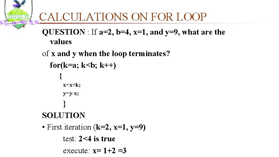 CALCULATIONS ON FOR LOOP QUESTION : If a=2, b=4, x=1, and y=9, what are