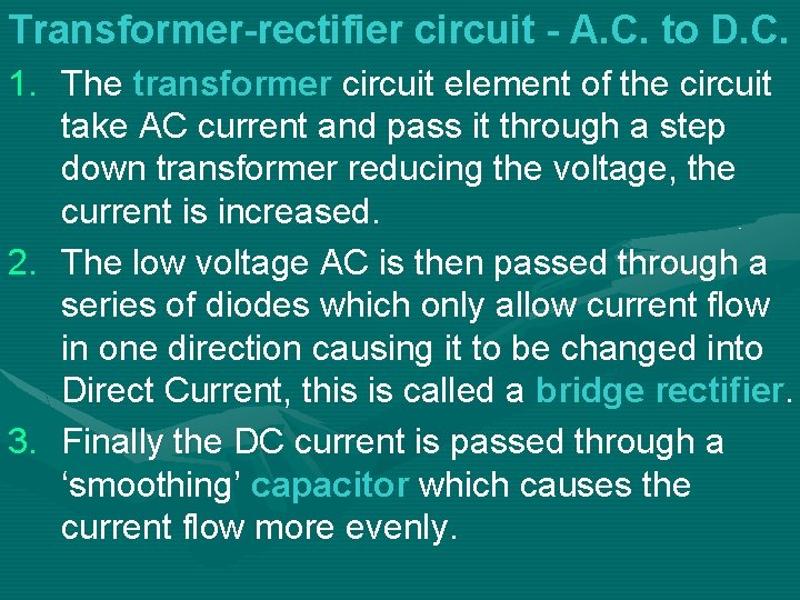 Transformer-rectifier circuit - A. C. to D. C. 1. The transformer circuit element of