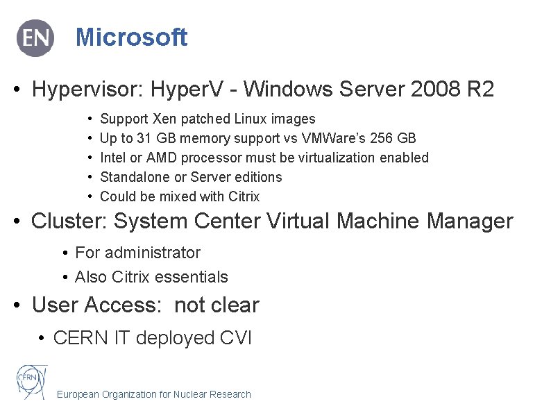 Microsoft • Hypervisor: Hyper. V - Windows Server 2008 R 2 • • •