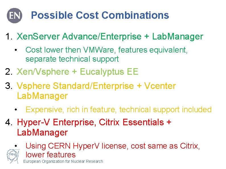 Possible Cost Combinations 1. Xen. Server Advance/Enterprise + Lab. Manager • Cost lower then