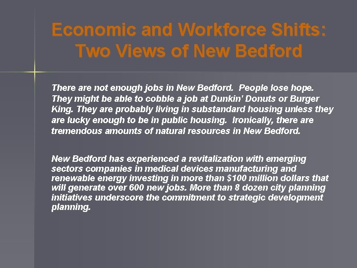 Economic and Workforce Shifts: Two Views of New Bedford There are not enough jobs