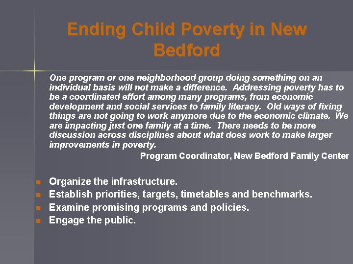 Ending Child Poverty in New Bedford One program or one neighborhood group doing something