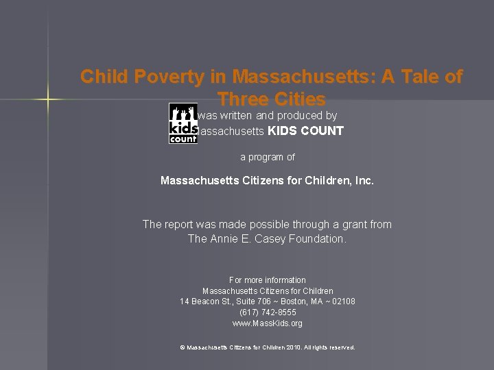 Child Poverty in Massachusetts: A Tale of Three Cities was written and produced by