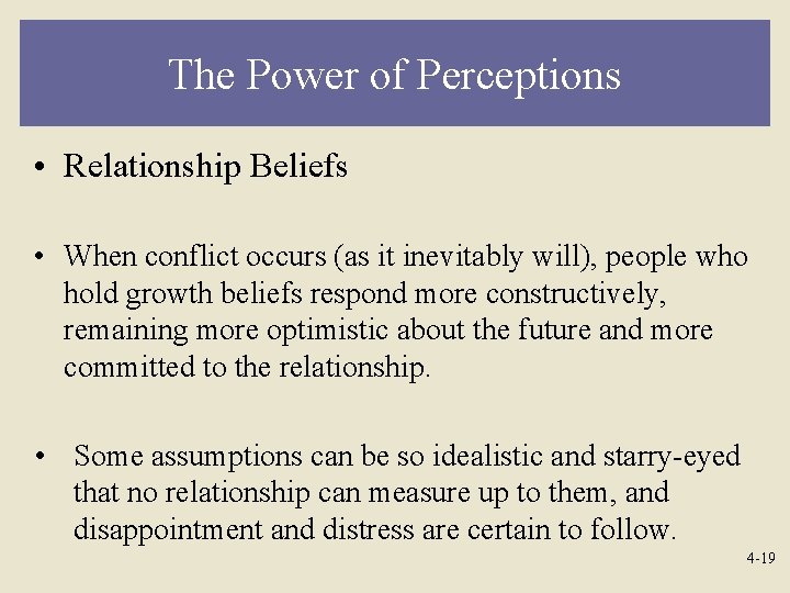 The Power of Perceptions • Relationship Beliefs • When conflict occurs (as it inevitably