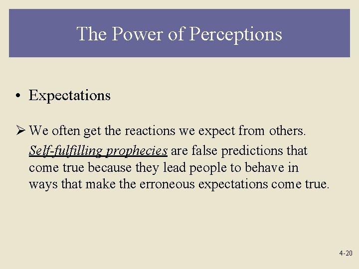 The Power of Perceptions • Expectations Ø We often get the reactions we expect