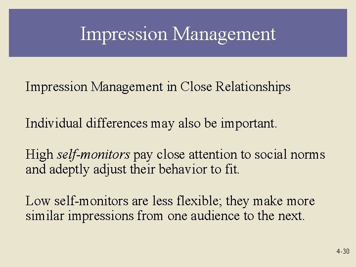 Impression Management in Close Relationships Individual differences may also be important. High self-monitors pay Impression Management in Close Relationships Individual differences may also be important. High self-monitors pay