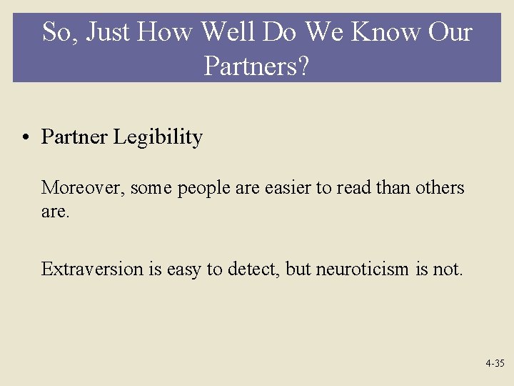 So, Just How Well Do We Know Our Partners? • Partner Legibility Moreover, some So, Just How Well Do We Know Our Partners? • Partner Legibility Moreover, some
