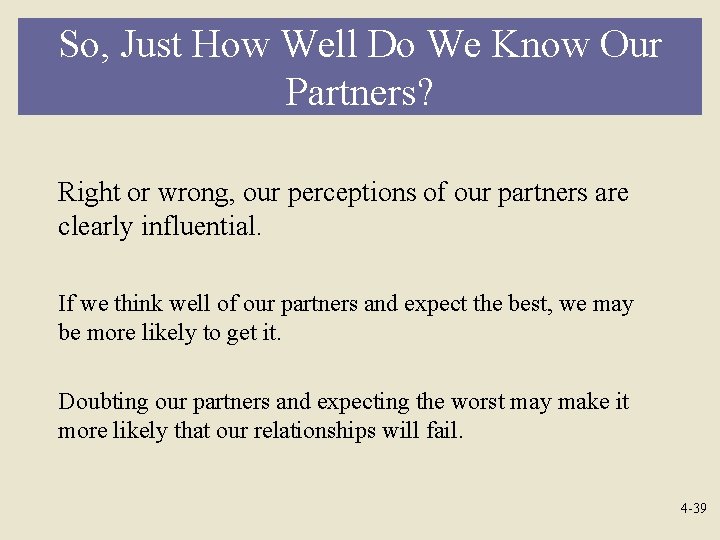 So, Just How Well Do We Know Our Partners? Right or wrong, our perceptions