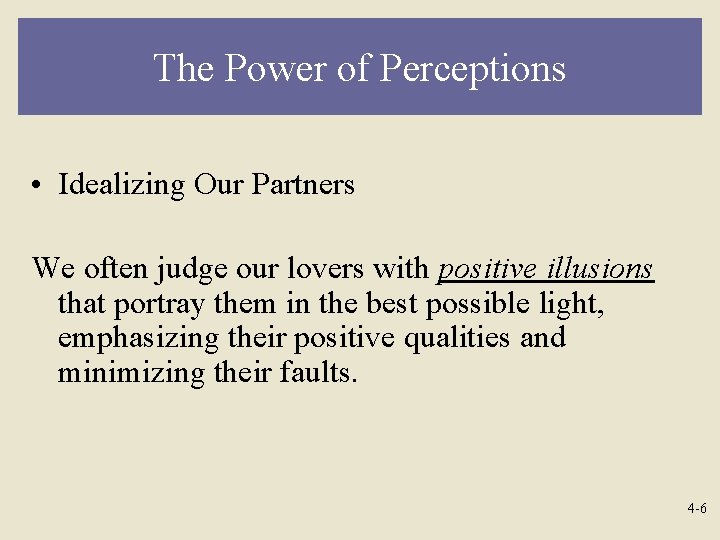 The Power of Perceptions • Idealizing Our Partners We often judge our lovers with The Power of Perceptions • Idealizing Our Partners We often judge our lovers with