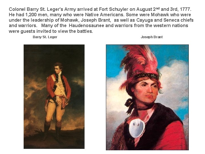 Colonel Barry St. Leger's Army arrived at Fort Schuyler on August 2 nd and