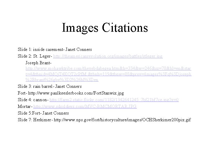 Images Citations Slide 1: inside casement- Janet Conners Slide 2: St. Leger- http: //theamericanrevolution. Images Citations Slide 1: inside casement- Janet Conners Slide 2: St. Leger- http: //theamericanrevolution.