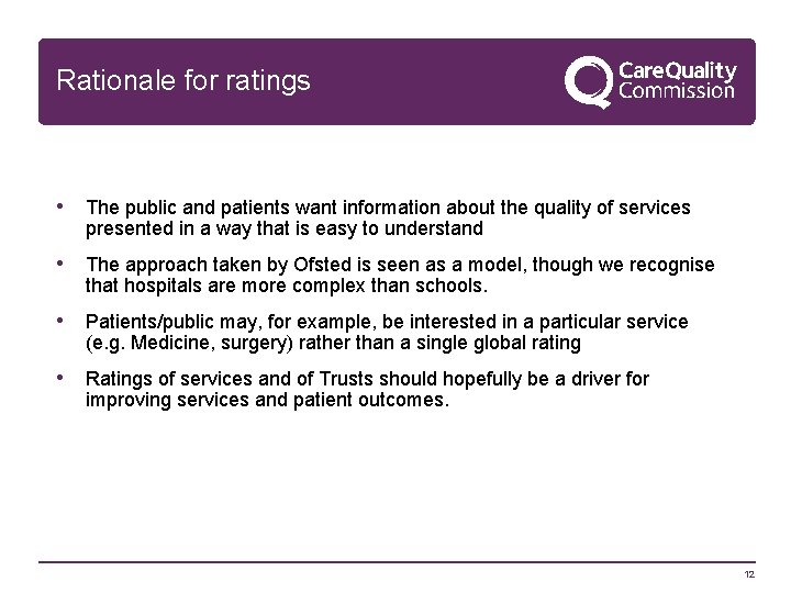 Rationale for ratings • The public and patients want information about the quality of