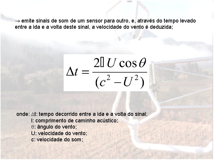  emite sinais de som de um sensor para outro, e, através do tempo