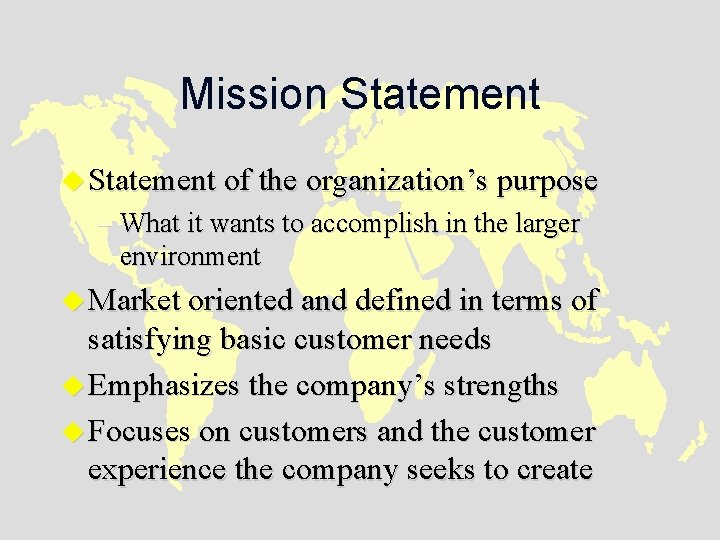 Mission Statement u Statement of the organization’s purpose – What it wants to accomplish