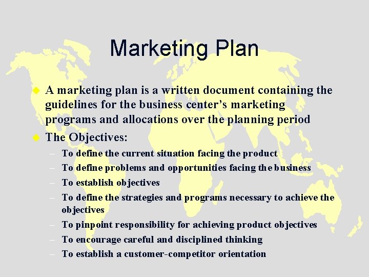 Marketing Plan u u A marketing plan is a written document containing the guidelines