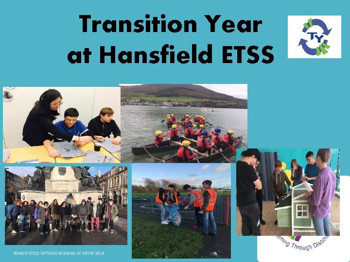 Transition Year at Hansfield ETSS SENIOR CYCLE OPTIONS EVENING AT HETSS 2019 