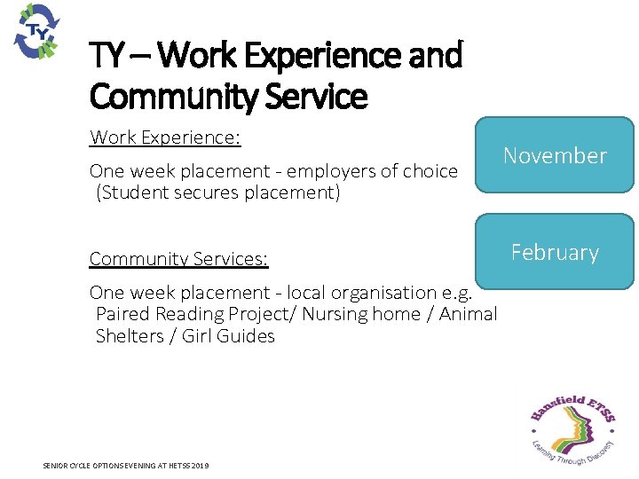 TY – Work Experience and Community Service Work Experience: One week placement - employers