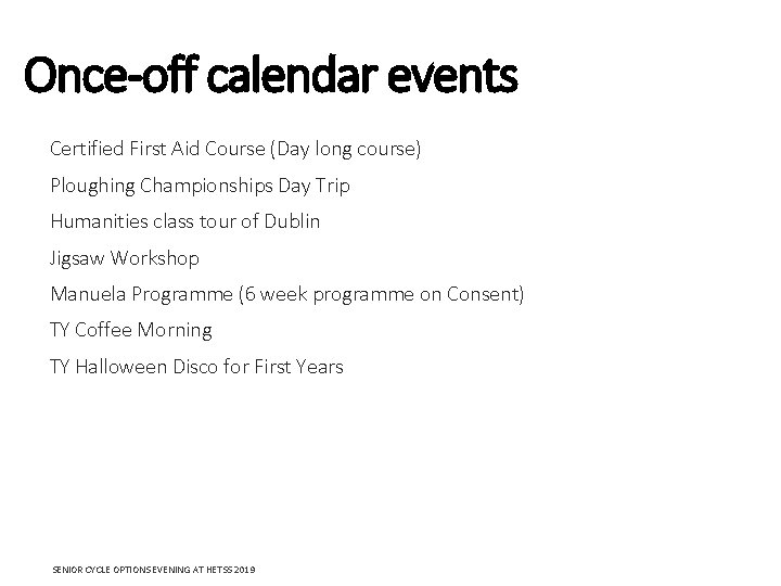 Once-off calendar events Certified First Aid Course (Day long course) Ploughing Championships Day Trip