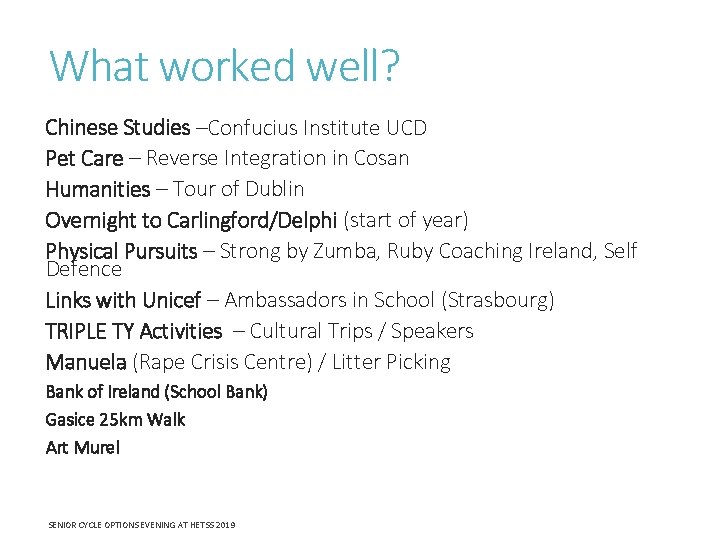 What worked well? Chinese Studies –Confucius Institute UCD Pet Care – Reverse Integration in