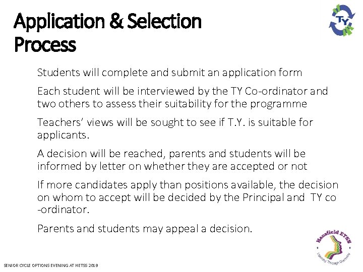 Application & Selection Process Students will complete and submit an application form Each student