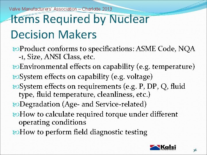 Valve Manufacturers’ Association – Charlotte 2013 Items Required by Nuclear Decision Makers Product conforms