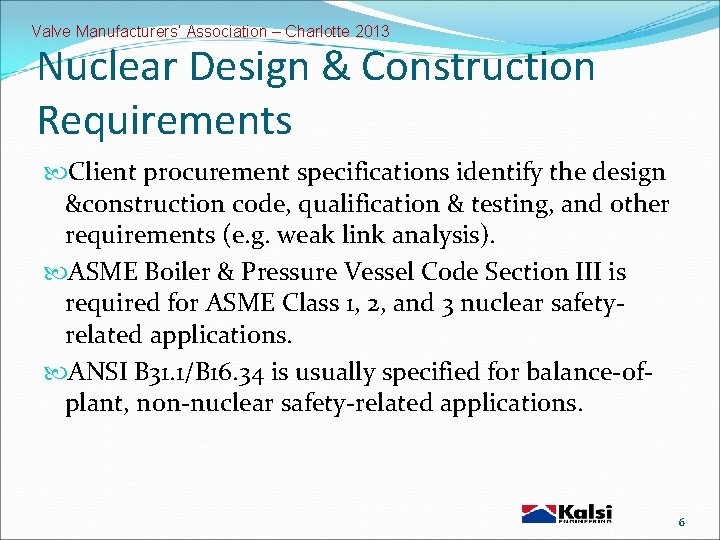 Valve Manufacturers’ Association – Charlotte 2013 Nuclear Design & Construction Requirements Client procurement specifications