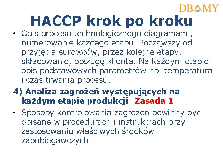 HACCP krok po kroku • Opis procesu technologicznego diagramami, numerowanie każdego etapu. Począwszy od