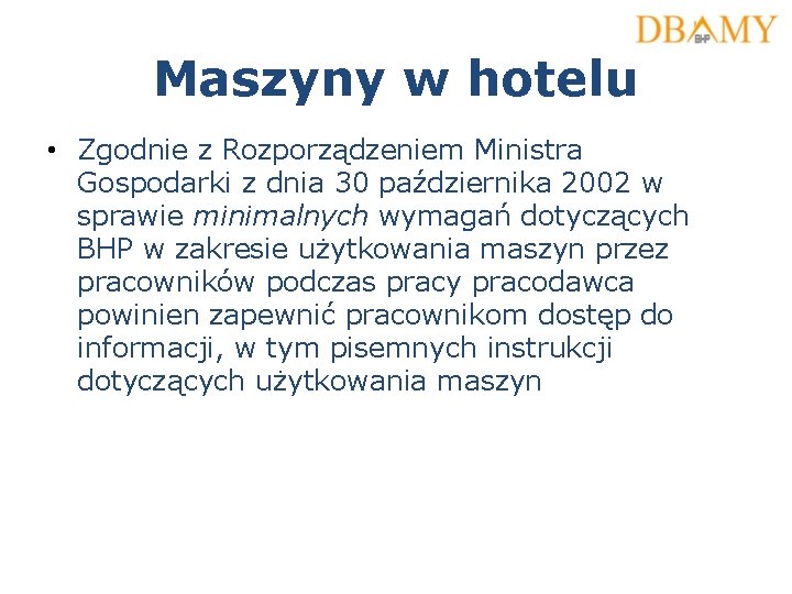 Maszyny w hotelu • Zgodnie z Rozporządzeniem Ministra Gospodarki z dnia 30 października 2002