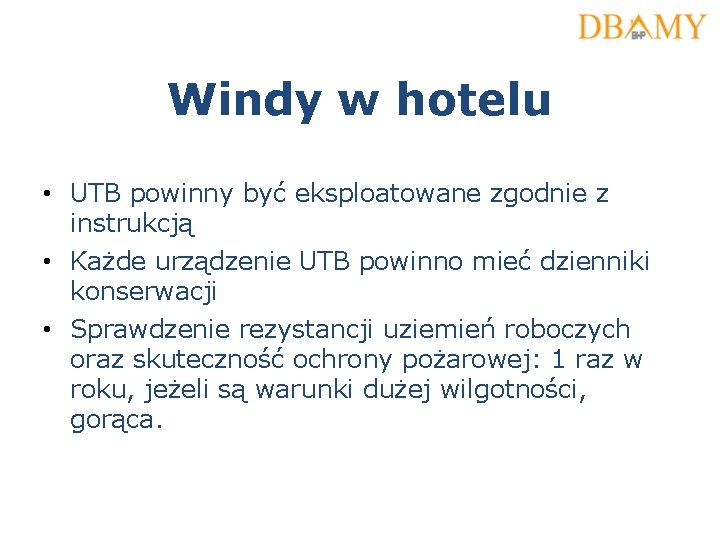 Windy w hotelu • UTB powinny być eksploatowane zgodnie z instrukcją • Każde urządzenie