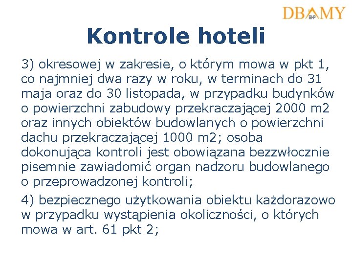 Kontrole hoteli 3) okresowej w zakresie, o którym mowa w pkt 1, co najmniej