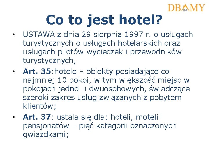 Co to jest hotel? • USTAWA z dnia 29 sierpnia 1997 r. o usługach