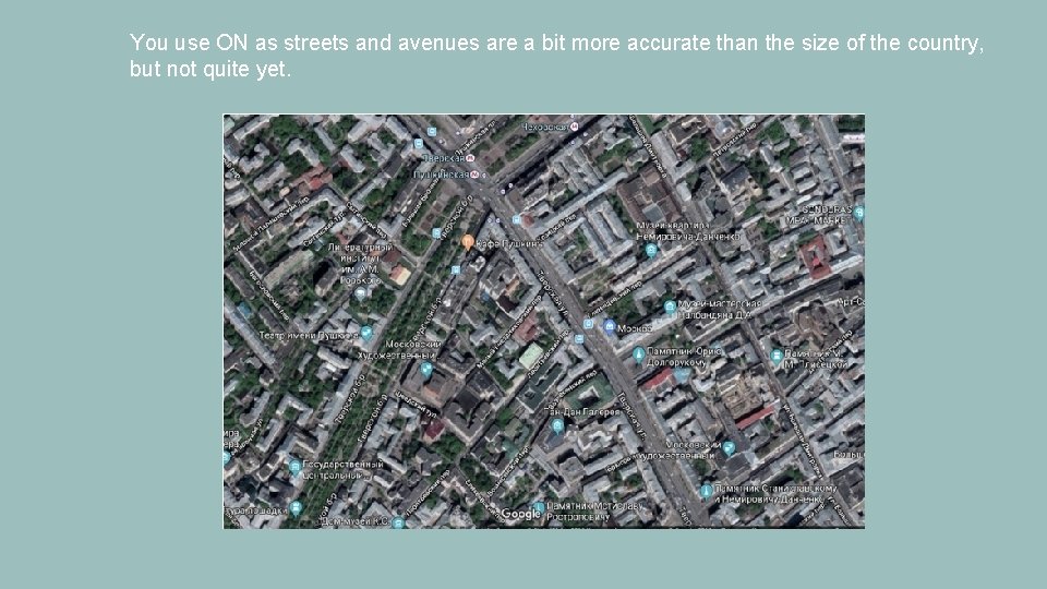 You use ON as streets and avenues are a bit more accurate than the