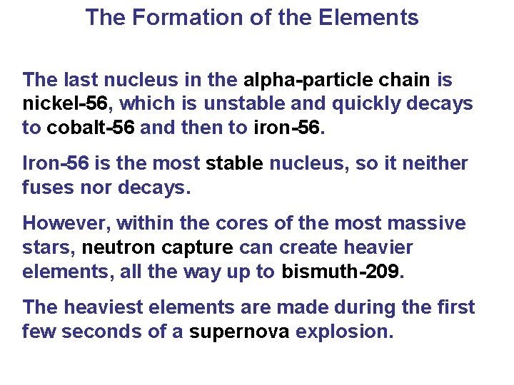 The Formation of the Elements The last nucleus in the alpha-particle chain is nickel-56,