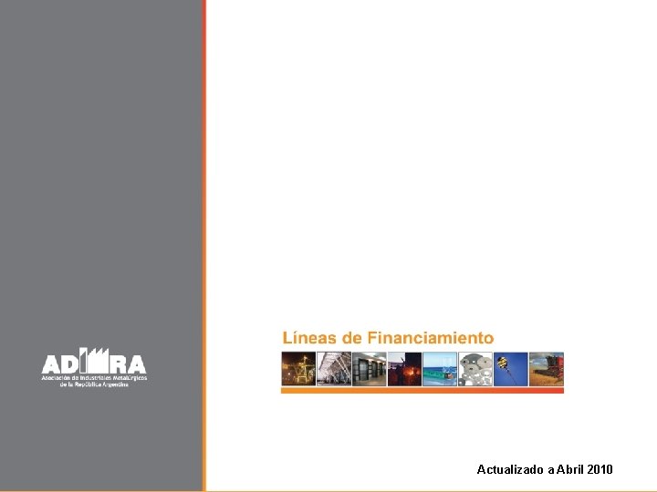 Líneas de Financiamiento Actualizado a Abril 2010 