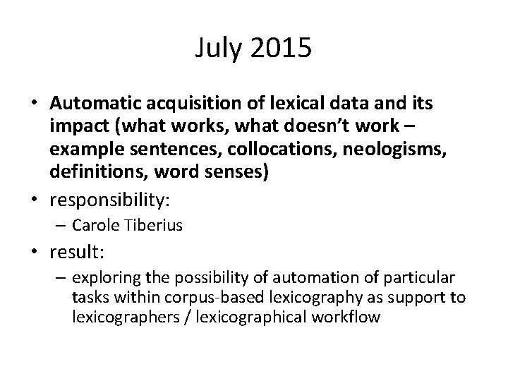 July 2015 • Automatic acquisition of lexical data and its impact (what works, what