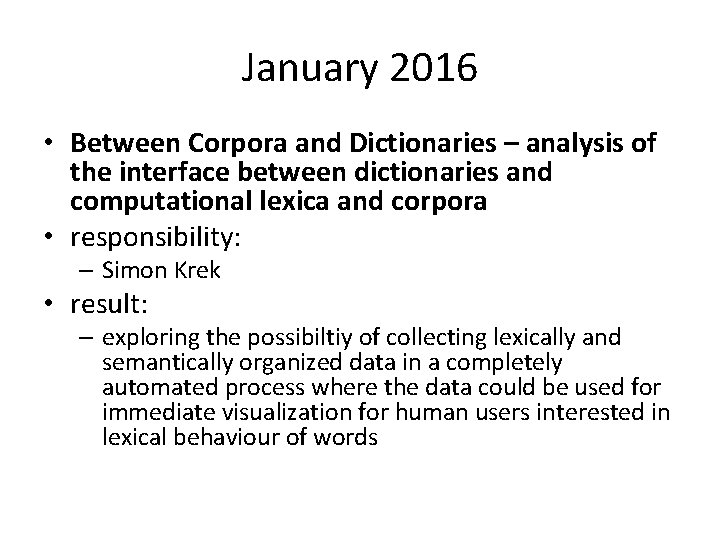 January 2016 • Between Corpora and Dictionaries – analysis of the interface between dictionaries