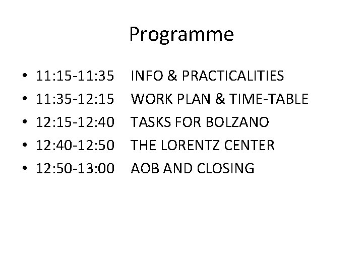 Programme • • • 11: 15 -11: 35 -12: 15 -12: 40 -12: 50