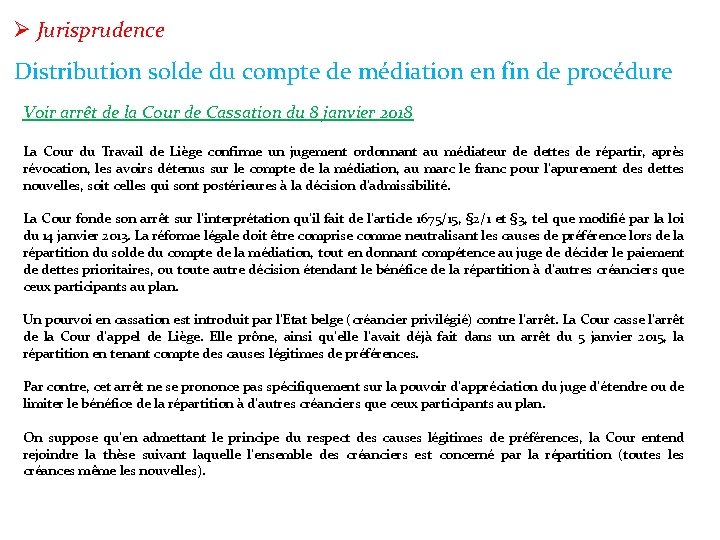 Ø Jurisprudence Distribution solde du compte de médiation en fin de procédure Voir arrêt