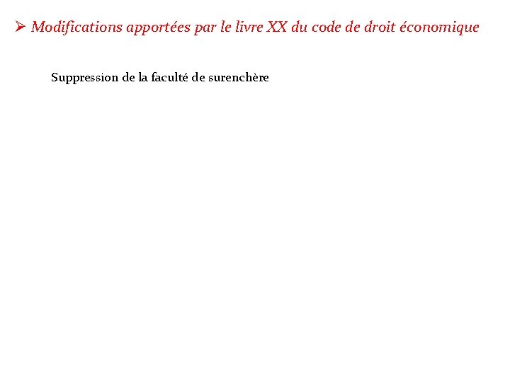Ø Modifications apportées par le livre XX du code de droit économique Suppression de Ø Modifications apportées par le livre XX du code de droit économique Suppression de