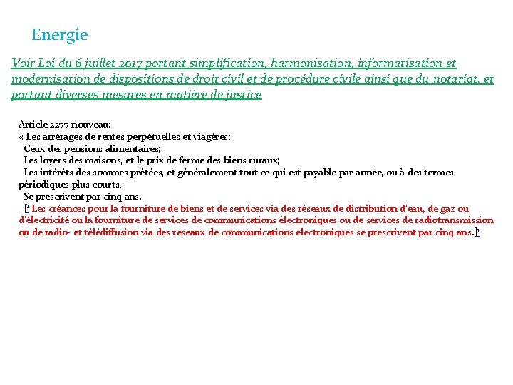 Energie Voir Loi du 6 juillet 2017 portant simplification, harmonisation, informatisation et modernisation de