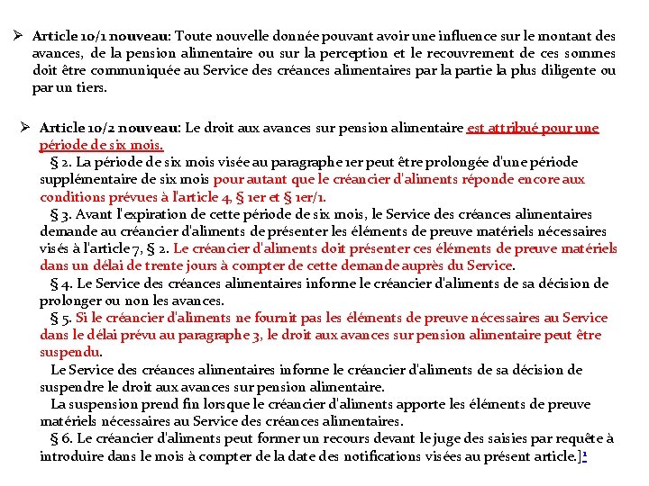 Ø Article 10/1 nouveau: Toute nouvelle donnée pouvant avoir une influence sur le montant