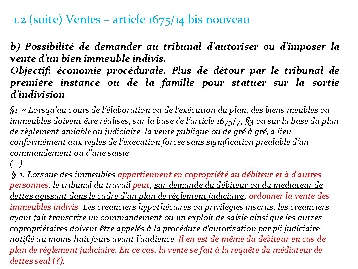 1. 2 (suite) Ventes – article 1675/14 bis nouveau b) Possibilité de demander au