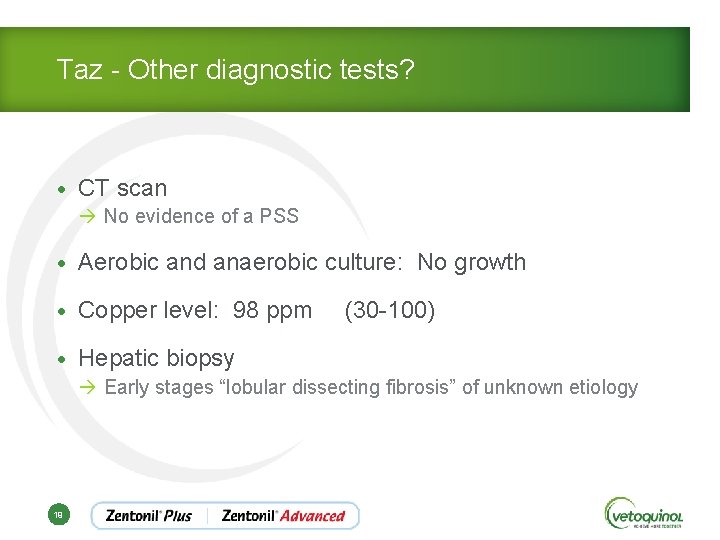 Taz - Other diagnostic tests? • CT scan à No evidence of a PSS