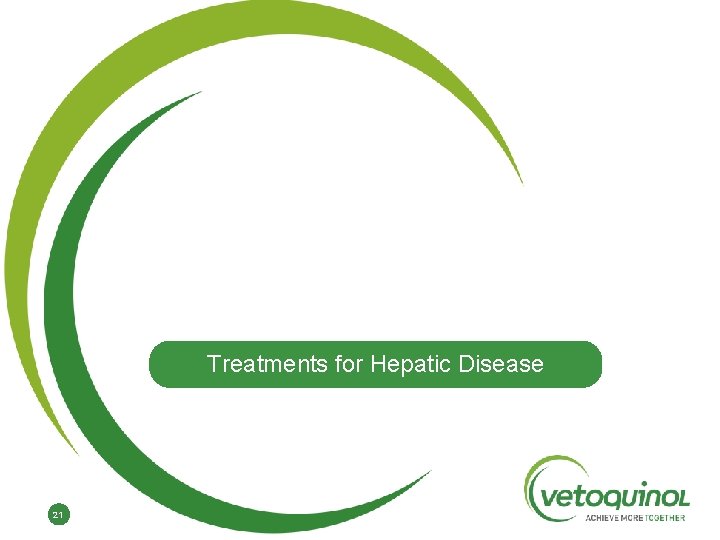 Treatments for Hepatic Disease 21 21 