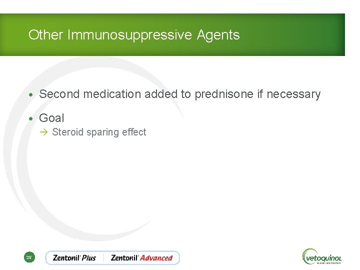 Other Immunosuppressive Agents • Second medication added to prednisone if necessary • Goal à