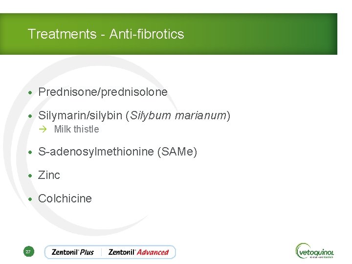 Treatments - Anti-fibrotics • Prednisone/prednisolone • Silymarin/silybin (Silybum marianum) à Milk thistle • S-adenosylmethionine