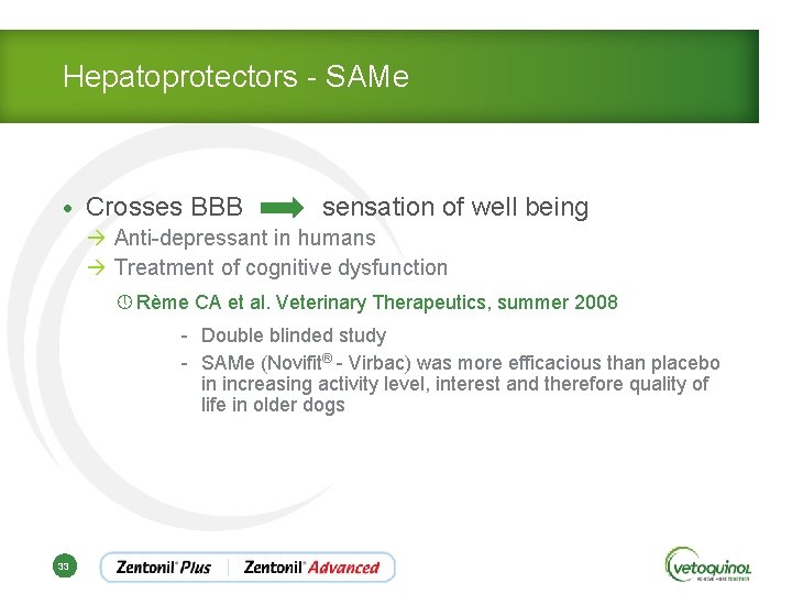 Hepatoprotectors - SAMe • Crosses BBB sensation of well being à Anti-depressant in humans