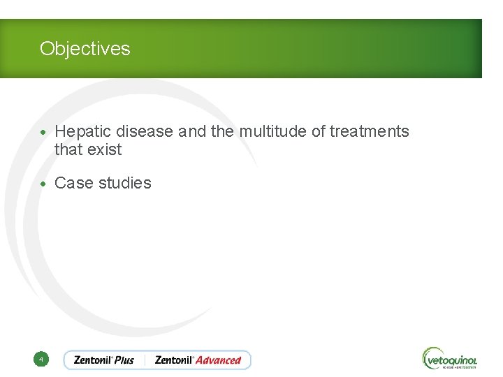 Objectives • Hepatic disease and the multitude of treatments that exist • Case studies